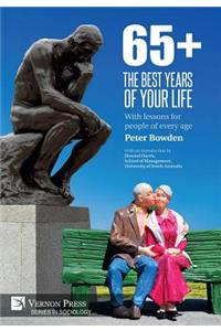 65+. The Best Years of Your Life