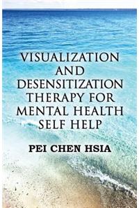 Visualization and Desensitization Therapy for Mental Health Self Help