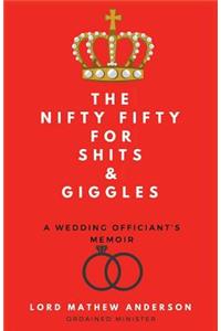 The Nifty Fifty for Shits & Giggles
