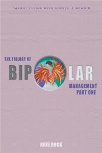 Trilogy of Bipolar Management