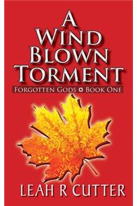 A Wind Blown Torment