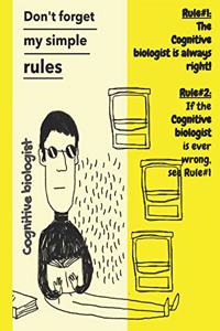 Cognitive biologist Rules