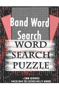 Band Word Search WORD SEARCH PUZZLE +300 WORDS Medium To Extremely Hard