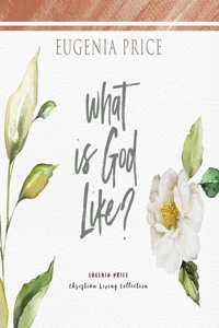 What Is God Like?