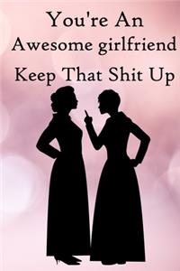 You're an Awesome Girlfriend. Keep That Shit Up