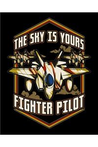 The Sky Is Yours Fighter Pilot