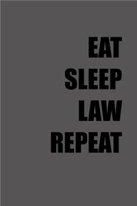 Eat Sleep Law Repeat