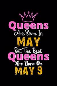 Queens Are Born In May Real Queens Are Born In May 9 Notebook Birthday Funny Gift: Lined Notebook / Journal Gift, 120 Pages, 6x9, Soft Cover, Matte Finish