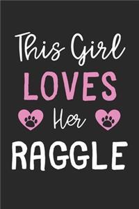 This Girl Loves Her Raggle