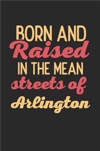 Born And Raised In The Mean Streets Of Arlington