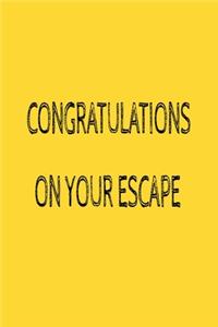 Congratulations On Your Escape