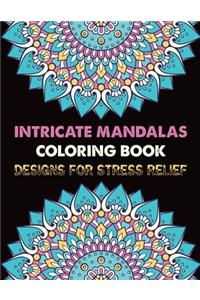 Intricate Mandalas Coloring Book Designs for Stress Relief