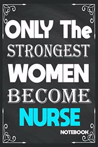 Only The Strongest Women Become Nurse