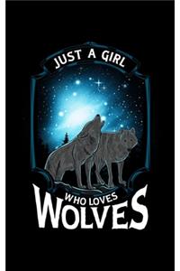 Just A Girl Who Loves Wolves