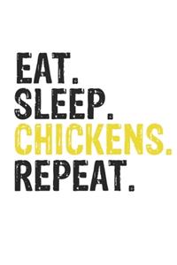 Eat Sleep Chickens Repeat Best Gift for Chickens Fans Notebook A beautiful