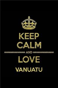 KEEP CALM AND LOVE VANUATU Notebook