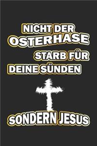 Nicht der Osterhase starb für deine Sünden sondern Jesus
