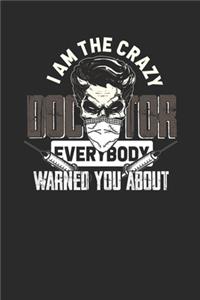 I Am The Crazy Doctor Everybody Warned You About