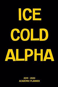 Ice Cold Alpha 2019 - 2020 Academic Planner