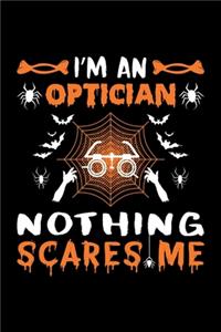 I'm An Optician Nothing Scares Me
