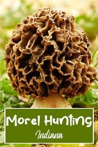 Morel Hunting Indiana