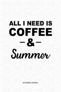 All I Need Is Coffee & Summer