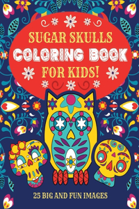 Sugar Skulls Coloring Book For Kids