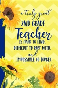 A truly great 2nd Grade Teacher is Hard to Find Difficult to Part With Impossible to Forget