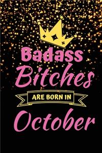 Badass Bitches Are Born In October