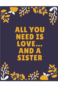 All you need is love... and a sister