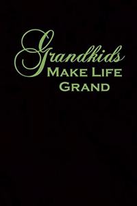 Grandkids Make Life Grand: 100 Pages 6'' x 9'' Lined Writing Paper For Grandparents - Perfect Gift For Grandparents