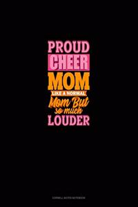 Proud Cheer Mom Like A Normal Mom But So Much Louder