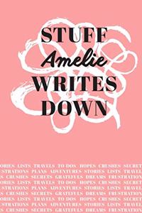 Stuff Amelie Writes Down