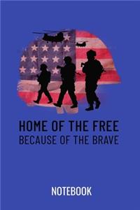 Home of the free because of the brave