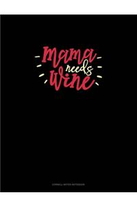 Mama Needs Wine