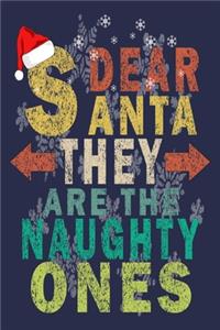 Dear Santa They Are The Naughty Ones