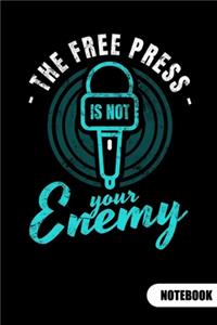 The free press is not your enemy. Notebook