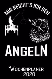 Mir reichts ich geh Angeln - Wochenplaner 2020