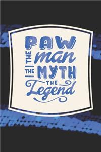 Paw The Man The Myth The Legend