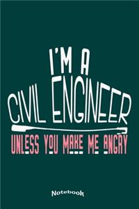 I'm A Civil Engineer Unless You Make Me Angry