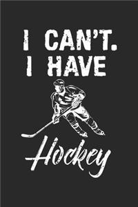 I Can't. I Have Hockey