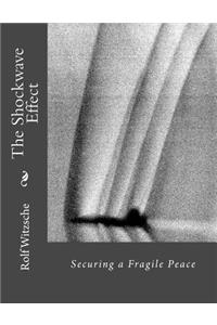 Shockwave Effect: Securing a Fragile Peace