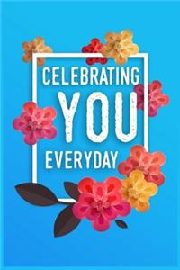 Celebrating You Everyday