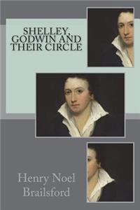 Shelley, Godwin and Their Circle