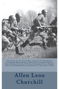 The Story of the Great War, Volume V (of 8) Battle of Jutland Bank; Russian Offensive; Kut-El-Amara; East Africa; Verdun; The Great Somme Drive; United States and Belligerents; Summary of Two Years' War