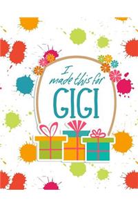 I Made This for Gigi