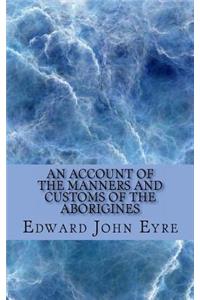 An account of the Manners and Customs of the Aborigines