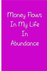 Money Flows in My Life in Abundance