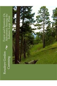Forest and Frontiers Or, Adventures Among the Indians