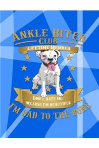 Ankle Biter Club Lifetime Member: Don't Hate Me Because I'm Beautiful, I'm Bad to the Bone - White Boxer